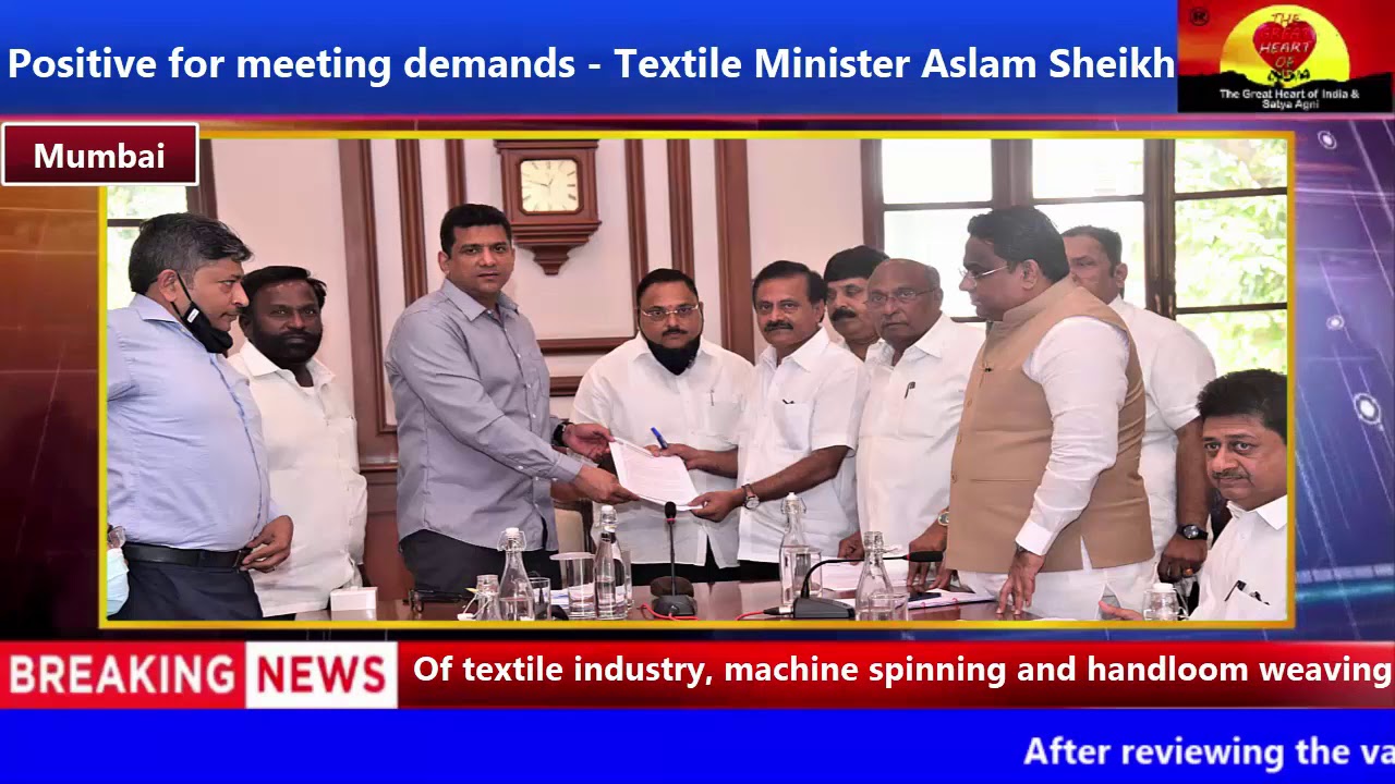 Machine spinning, weaving Positive for meeting demands - Textile Minister Aslam Sheikh...SATYA AGNI