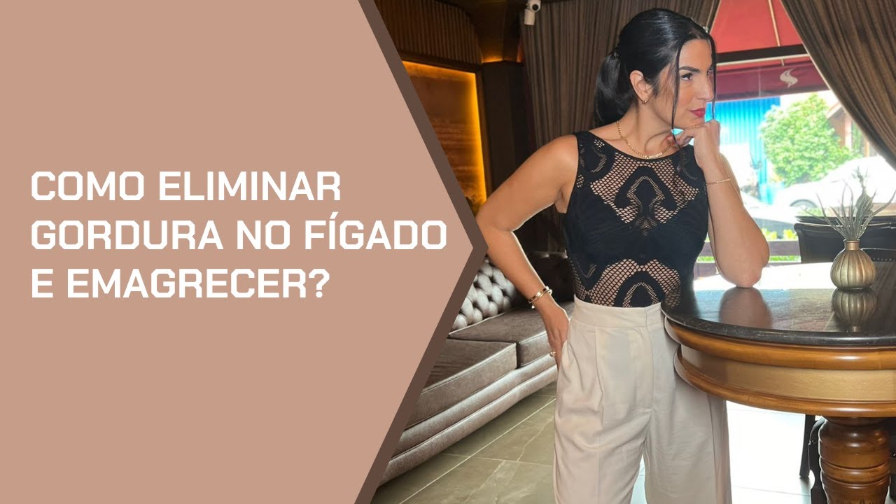 Como eliminar gordura no fígado e emagrecer?
