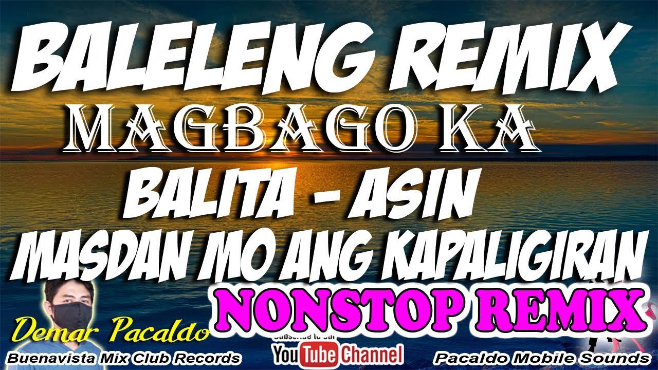 BALELENG REMIX - MAGBAGO KA FREDDIE - BALITA ASIN  NONSTOP REMIX |DEMAR PACALDO REMIX
