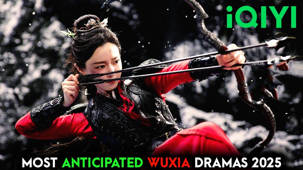 Top 5 Highly ANTICIPATED Chinese WUXIA Dramas Of 2025 | Wuxia Series ...