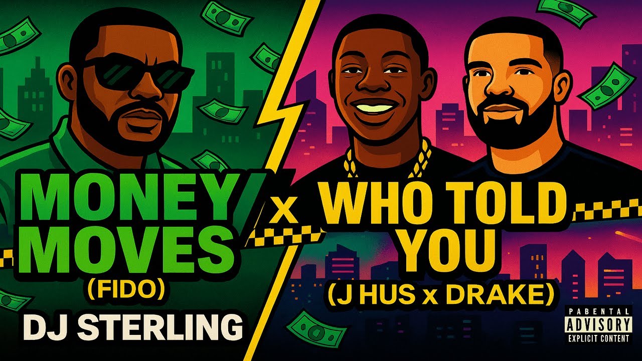 J HUS FT. DRAKE , FIDO - WHO TOLD YOU X MONEY MOVES 