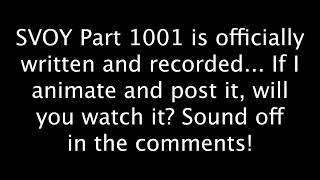 Should I Animate and Post SVOY Part 1001? by Mylo the Cat 11,062 views 7 months ago 35 seconds