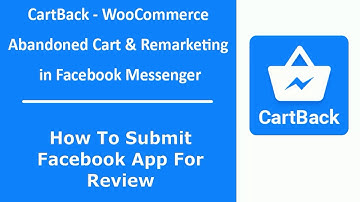 Tutorial - How to submit Facebook App Review for CartBack plugin (Updated Jan 2019)