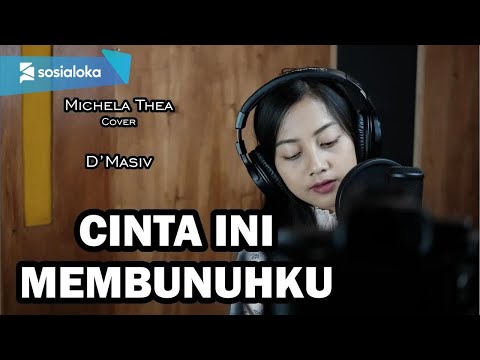 cinta-ini-membunuhku-(-d'masiv-)---michela-thea-cover