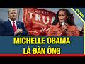 QUÁ SỐC! Michelle Obama là ĐÀN ÔNG? một ngày quá ý nghĩa của TT Trump