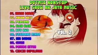 KUMPULAN LAGU DUTMIX NONSTOP LIVE SHOW AR JAYA MUSIC