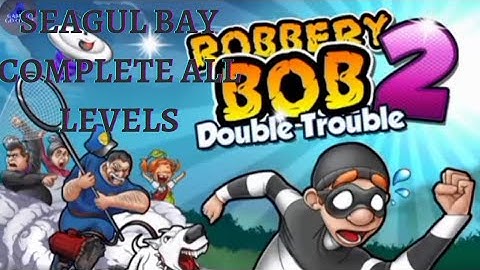 Robbery bob 2 seagull bay | seagull way all complete levels without any tool | seagull bay 1 to 20