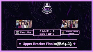 [Game - 1]  Zino Lilies vs Burmese Ghouls-Reinas (Mahar Professional Championship) Women