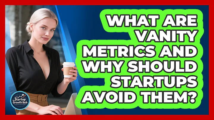 What Are Vanity Metrics And Why Should Startups Avoid Them? - The Startup Growth Hub