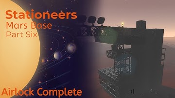 Stationeers: Mars Base - Part 6 Airlock Complete