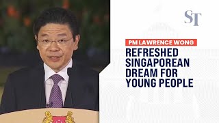 PM Wong: A refreshed Singapore Dream