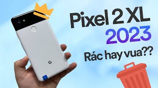 Review Pixel 2 XL giá 1,9 triệu 2023: Rác công nghệ hay VUA MÁY CỎ?