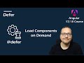 Angular 17/18 Course: Defer