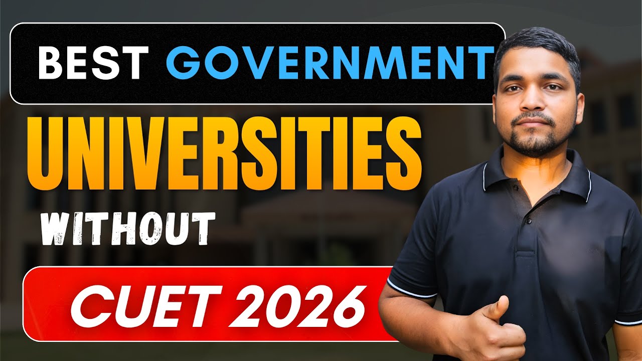 Best Government Universities Without CUET 2026 | Colleges Without CUET | Complete Details