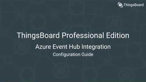 ThingsBoard PE: Azure Event Hub Integration Configuration Guide
