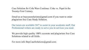 Case Solution Cola Wars Continue Coke vs. Pepsi in the Twenty-First Century