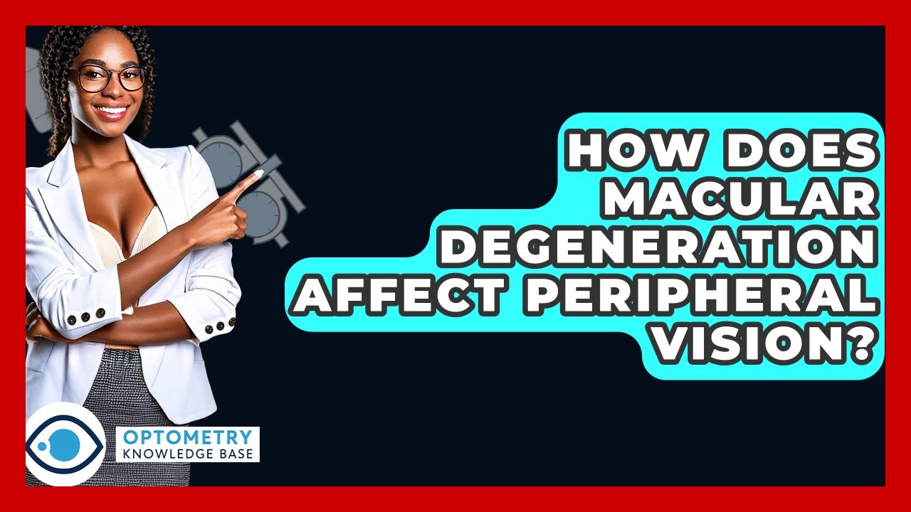 How Does Macular Degeneration Affect Peripheral Vision? - Optometry Knowledge Base
