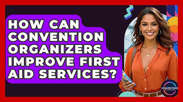 How Can Convention Organizers Improve First Aid Services? - Conventions Network