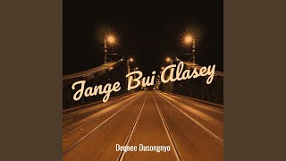 Jange Bui Alasey