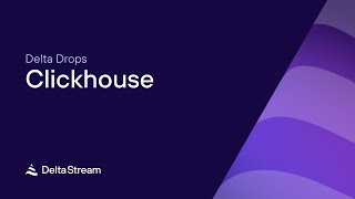 Delta Drop: Clickhouse