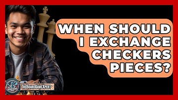 When Should I Exchange Checkers Pieces? - The Board Game Xpert