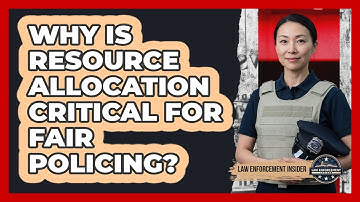 Why Is Resource Allocation Critical for Fair Policing?