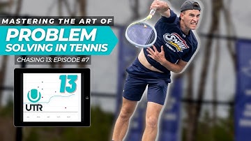 Cracking the Code: My Problem Solving Playbook for Tennis Matches | Chasing 13 Ep. 7