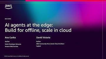 AWS re:Invent 2025 - AI agents at the edge: Build for offline, scale in cloud (DEV301)