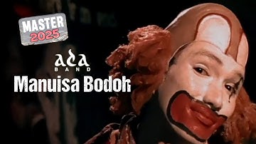 Ada Band - Manusia Bodoh (Official Music Video) MASTER 2025