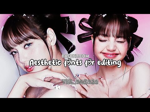 AESTHETIC FONTS FOR EDITING!✨💗(𝐋𝐕3𝐋𝐒𝐀✩)