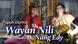 PUPUH DURMA. WAYAN NILI & NANG EDY.