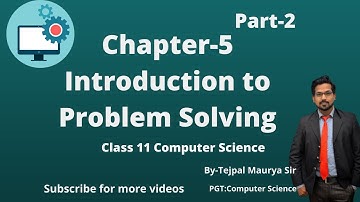Chapter 5 Introduction to Problem Solving | Part  2 | Class 11 Computer Science (Python)