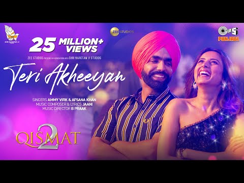 Teri Akheeyan | Qismat 2 | Ammy Virk | Afsana Khan | Sargun Mehta | B Praak | Jaani | Tips Punjabi