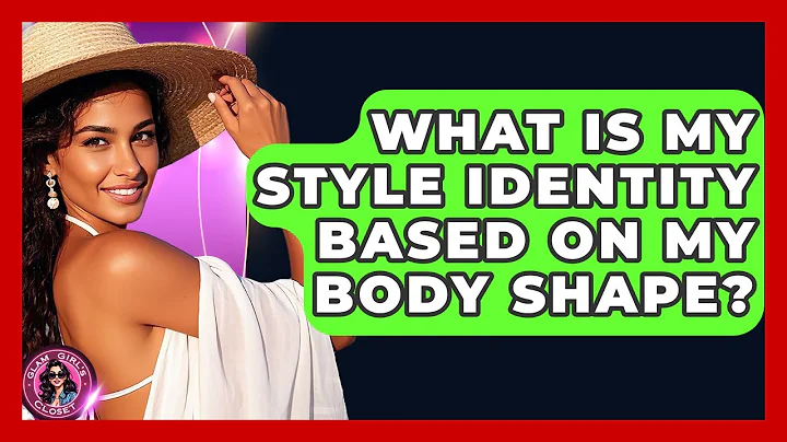 What Is My Style Identity Based On My Body Shape? - Glam Girl's Closet