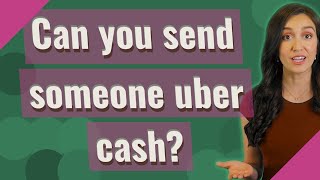 Can you send someone uber cash?