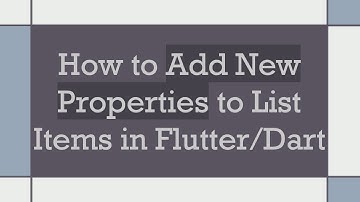 How to Add New Properties to List Items in Flutter/Dart