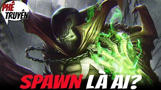 SPAWN LÀ AI?? | NGUỒN GỐC & SỨC MẠNH