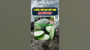 5 Cách Thải Độc Ngũ Tạng Cho Cơ Thể, Bạn Biết Chưa? #sốnglànhmỗingày #dưỡngsinh #shorts