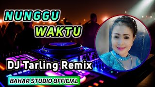 NUNGGU WAKTU - NENGSIH S. // DJ TARLING REMIX