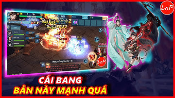 VLTK MOBILE - CÁI BANG BẢN NÀY MẠNH QUÁ | LnP