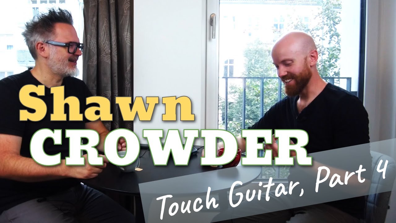 PODCAST 055 Shawn Crowder learns Touch Guitar, Pt. 4 YouTube