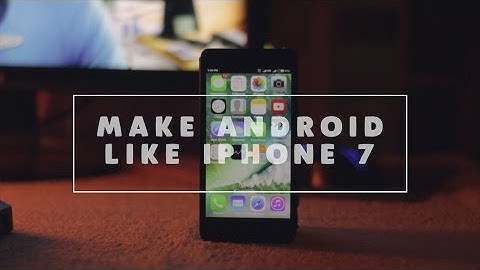 How to : Make your Android look like an iPhone 7! (iOS 10) 2016! (No root)