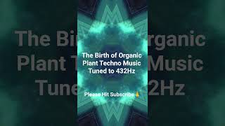 Organic Plant Techno #432hz #newmusic #techno #organicelectronicmusic #newsong #electronicmusic