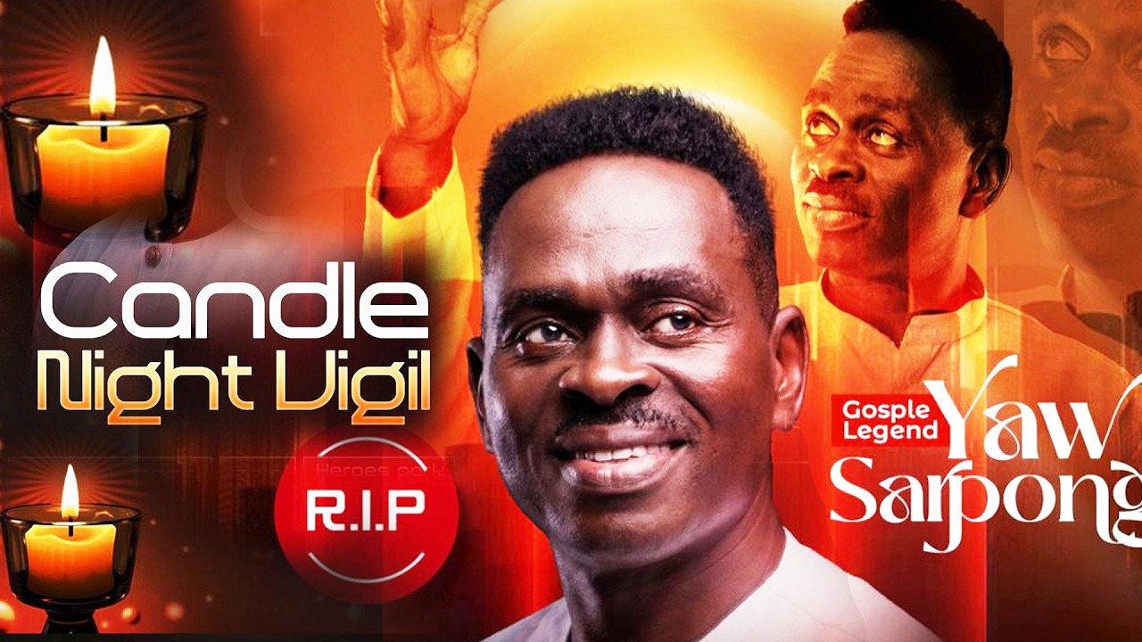 LIVE NOW🔴:🕯️Ghana’s Music Legend Yaw Sarpong candle night vigil 💔