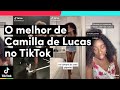 O melhor de CAMILLA DE LUCAS no TikTok! | TikTok Brasil