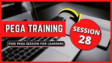 PEGA Tutorial Videos For Beginners | Step By Step | Session 28