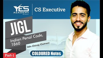 Indian Penal Code (IPC) (part 1) | CS Executive JIGL | Adv Chirag Chotrani