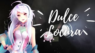 Video thumbnail of "MAIKA - Dulce Locura (La Oreja de Van Gogh) 【VOCALOID 4】+ VSQx"