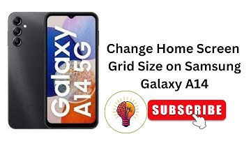 How to Change Home Screen Grid Size on Samsung Galaxy A14 / A14 5G
