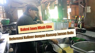 Bakmi Jawa Mbah Gito, Referensi Kuliner dengan Konsep Jaman Dulu